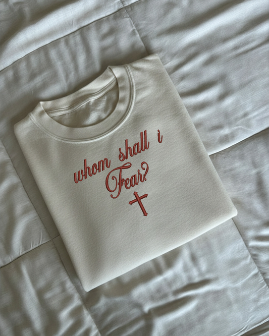 Whom Shall I Fear - Cursive